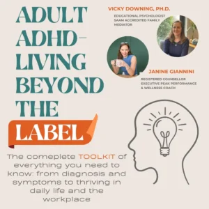 Adult ADHD – Living Beyond the Label -For individuals, families and workplace leaders