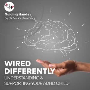Wired Differently: Understanding & Supporting Your ADHD Child
